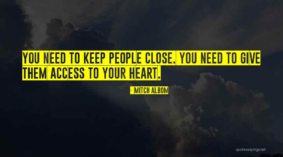 Keep Me Close To Your Heart Quotes By Mitch Albom Keep Me Close To Your Heart Quotes By Mitch Albom