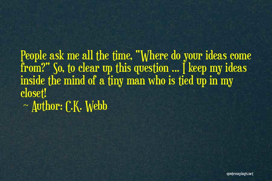 Keep Me In Your Mind Quotes By C.K. Webb