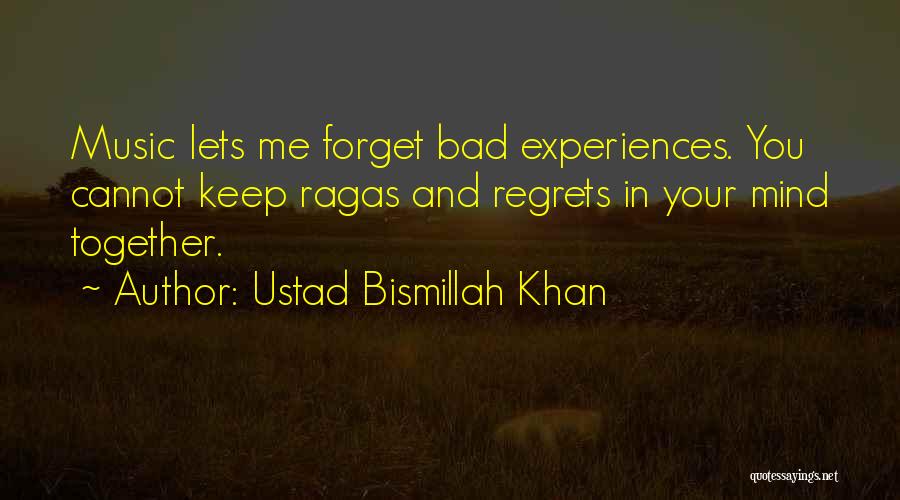 Keep Me In Your Mind Quotes By Ustad Bismillah Khan