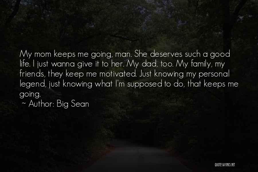 Keep Me Motivated Quotes By Big Sean