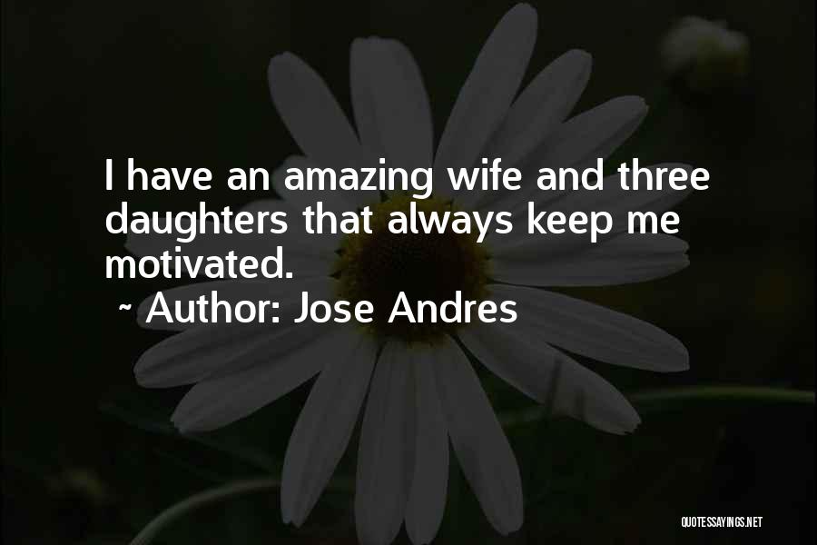 Keep Me Motivated Quotes By Jose Andres