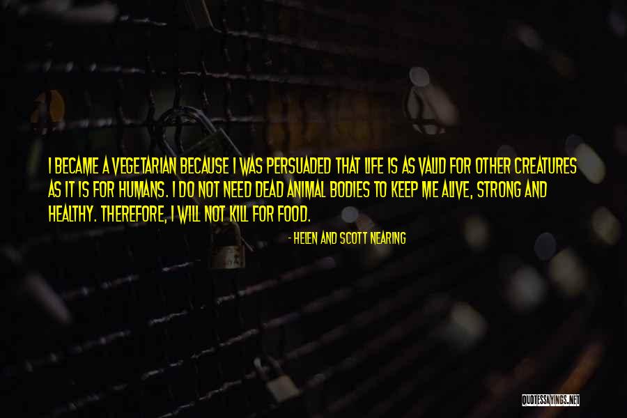Keep Me Strong Quotes By Helen And Scott Nearing Keep Me Strong Quotes By Helen And Scott Nearing