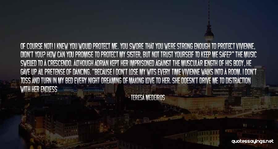 Keep Me Strong Quotes By Teresa Medeiros