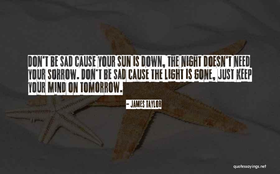 Keep Me Up All Night Quotes By James Taylor