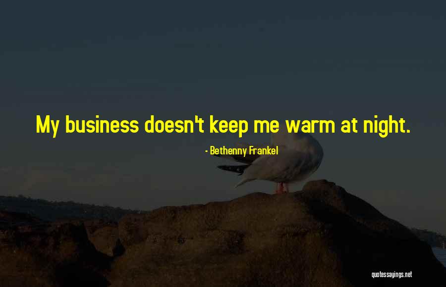 Keep Me Warm At Night Quotes By Bethenny Frankel