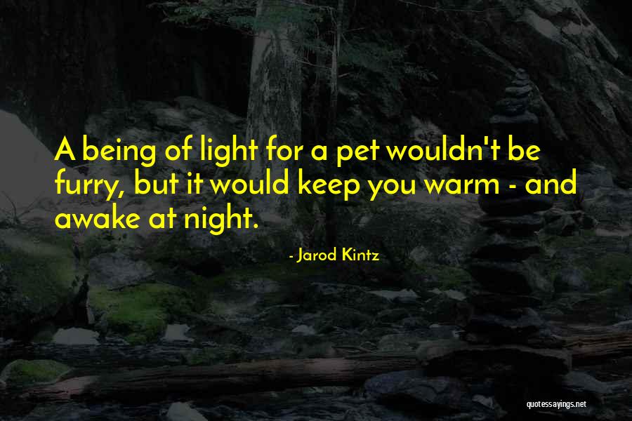 Keep Me Warm At Night Quotes By Jarod Kintz Keep Me Warm At Night Quotes By Jarod Kintz