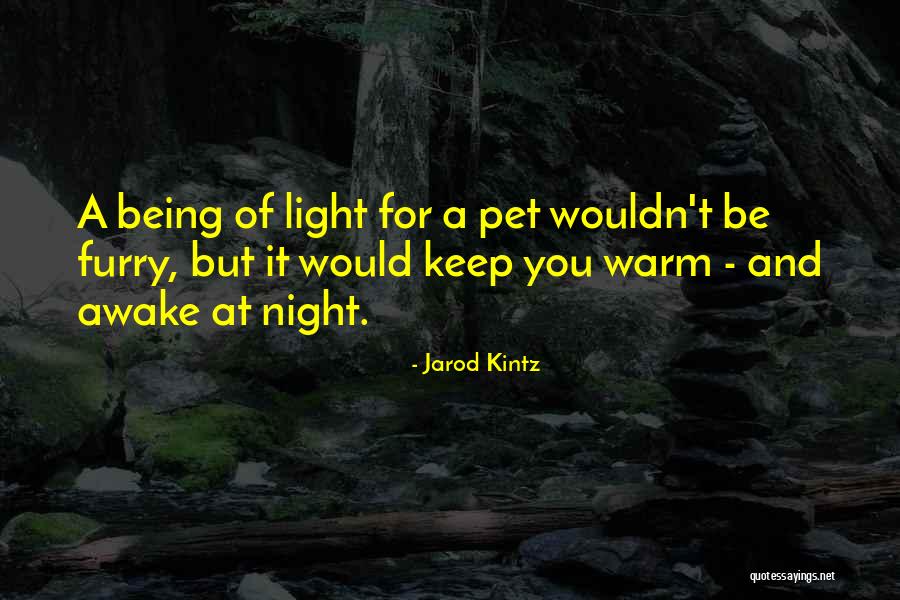 Keep Me Warm At Night Quotes By Jarod Kintz