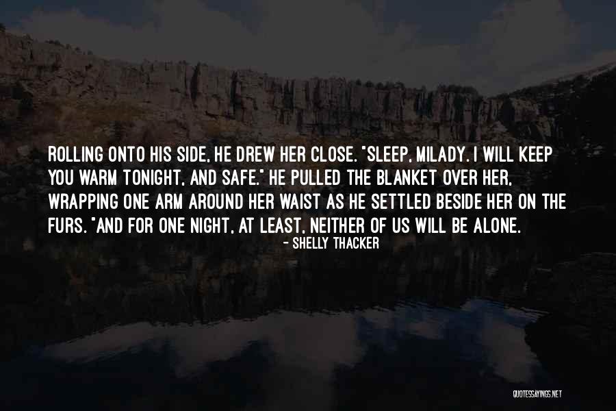 Keep Me Warm At Night Quotes By Shelly Thacker Keep Me Warm At Night Quotes By Shelly Thacker