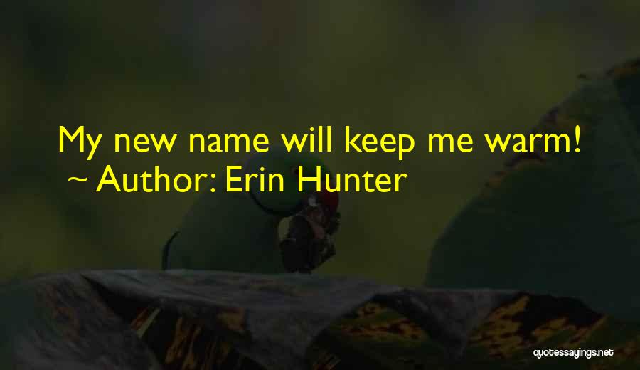 Keep Me Warm Quotes By Erin Hunter