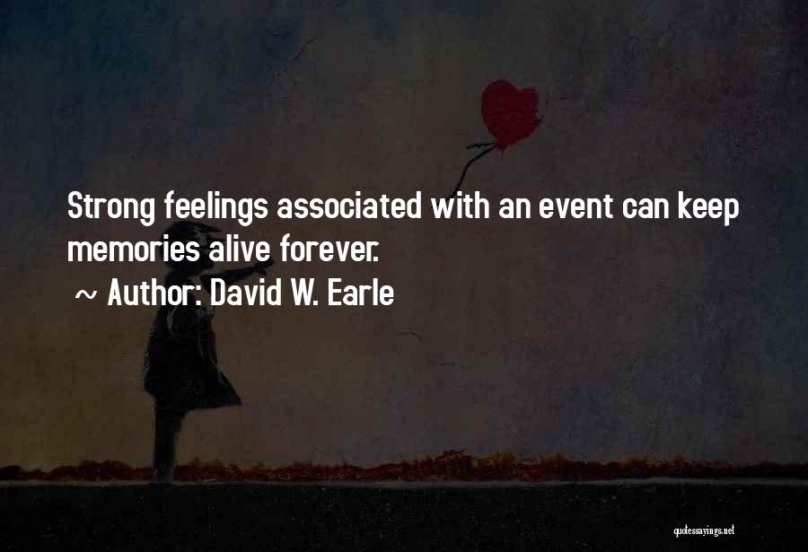Keep Memories Alive Quotes By David W. Earle