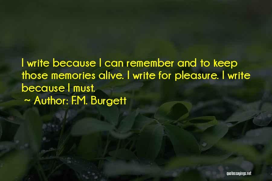 Keep Memories Alive Quotes By F.M. Burgett