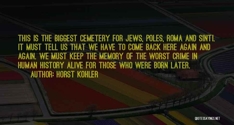 Keep Memories Alive Quotes By Horst Kohler