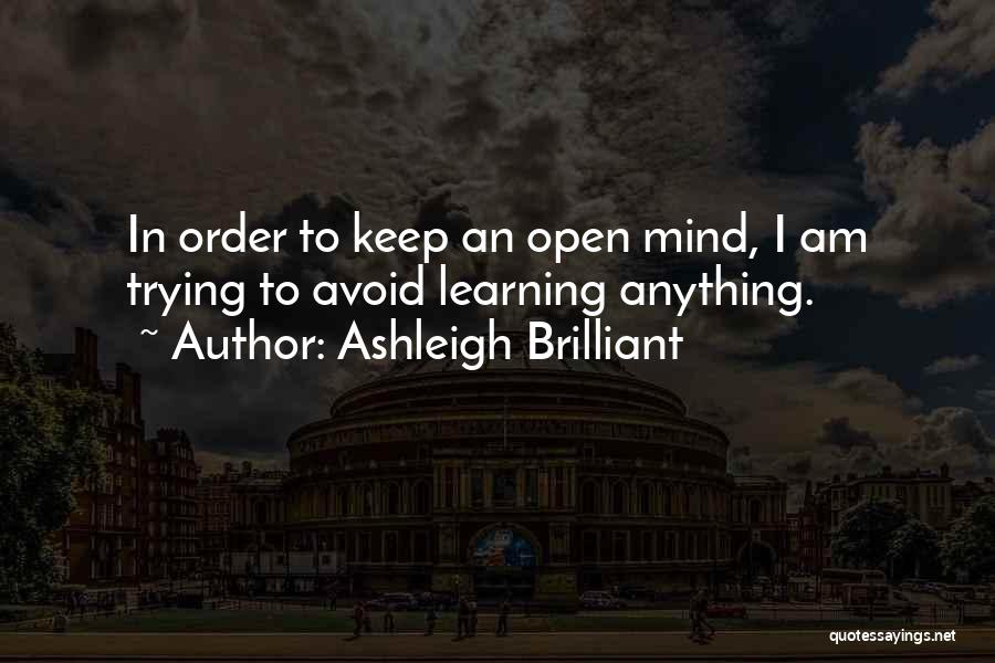 Keep Mind Open Quotes By Ashleigh Brilliant