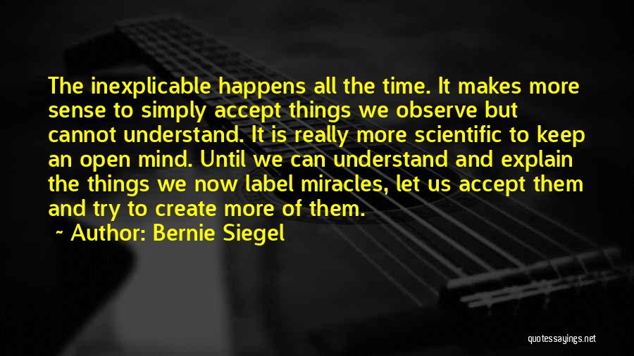 Keep Mind Open Quotes By Bernie Siegel