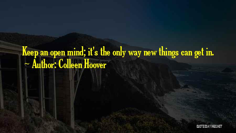 Keep Mind Open Quotes By Colleen Hoover