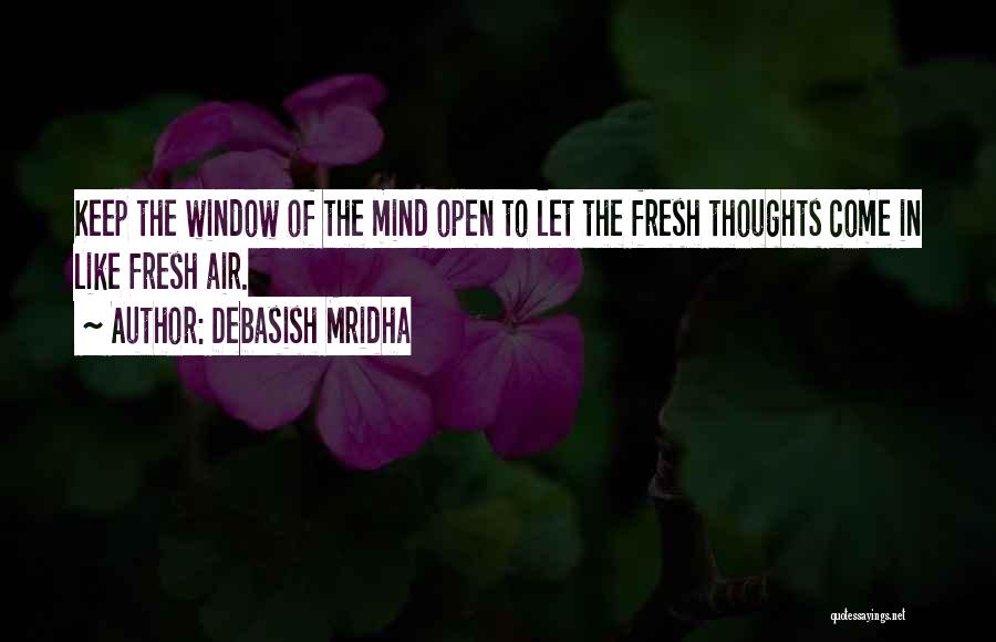 Keep Mind Open Quotes By Debasish Mridha