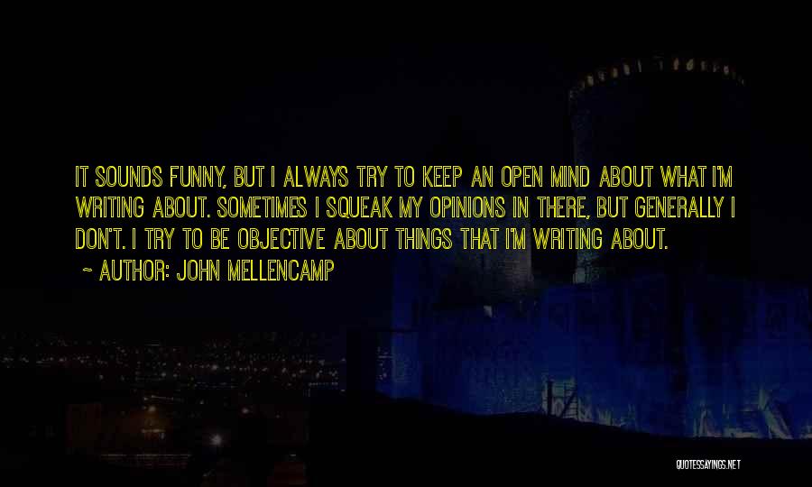 Keep Mind Open Quotes By John Mellencamp