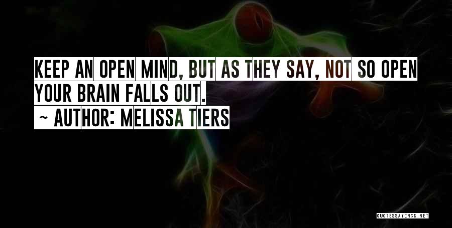 Keep Mind Open Quotes By Melissa Tiers