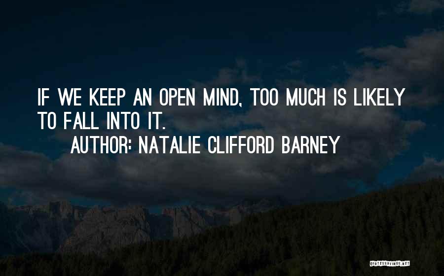 Keep Mind Open Quotes By Natalie Clifford Barney