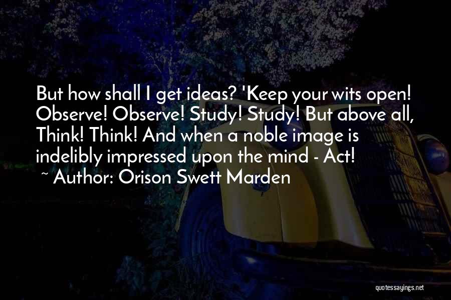 Keep Mind Open Quotes By Orison Swett Marden