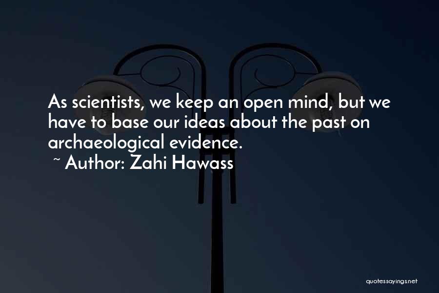 Keep Mind Open Quotes By Zahi Hawass