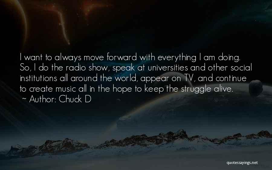 Keep Move Forward Quotes By Chuck D