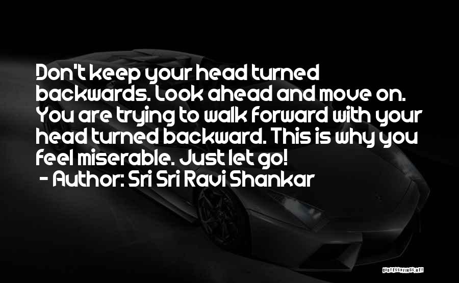 Keep Move Forward Quotes By Sri Sri Ravi Shankar