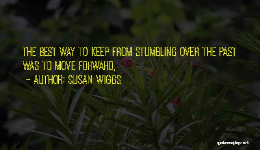 Keep Move Forward Quotes By Susan Wiggs