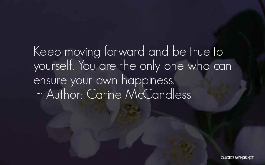 Keep Moving Forward Quotes By Carine McCandless