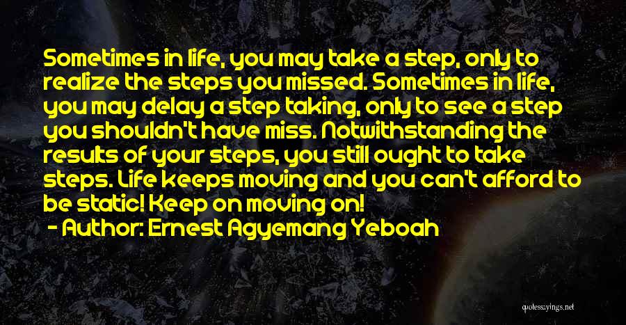 Keep Moving Forward Quotes By Ernest Agyemang Yeboah