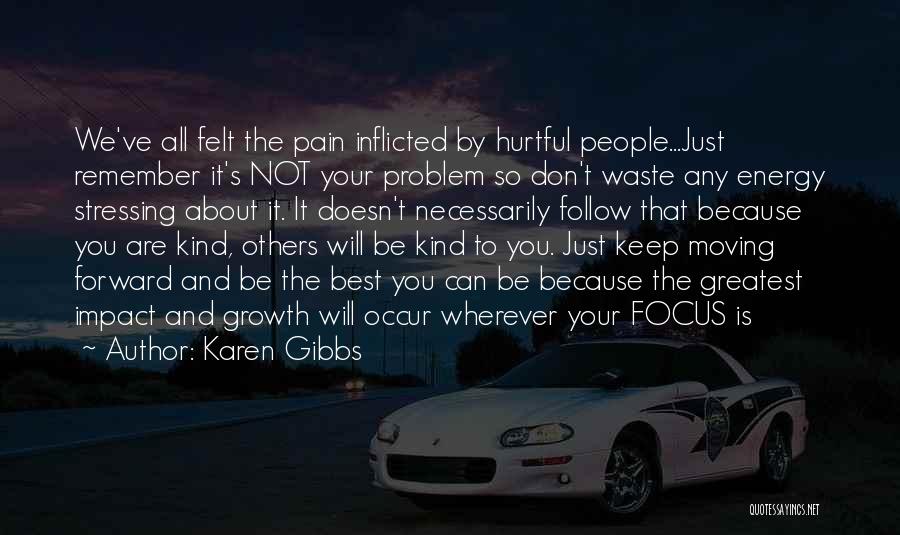 Keep Moving Forward Quotes By Karen Gibbs