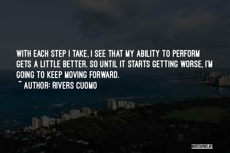 Keep Moving Forward Quotes By Rivers Cuomo