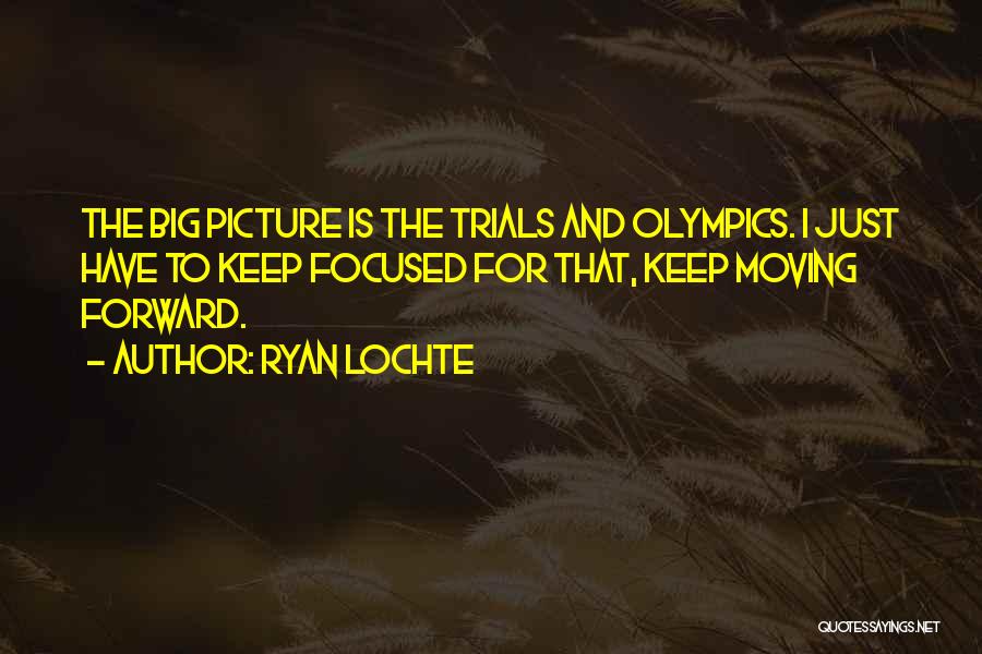 Keep Moving Forward Quotes By Ryan Lochte