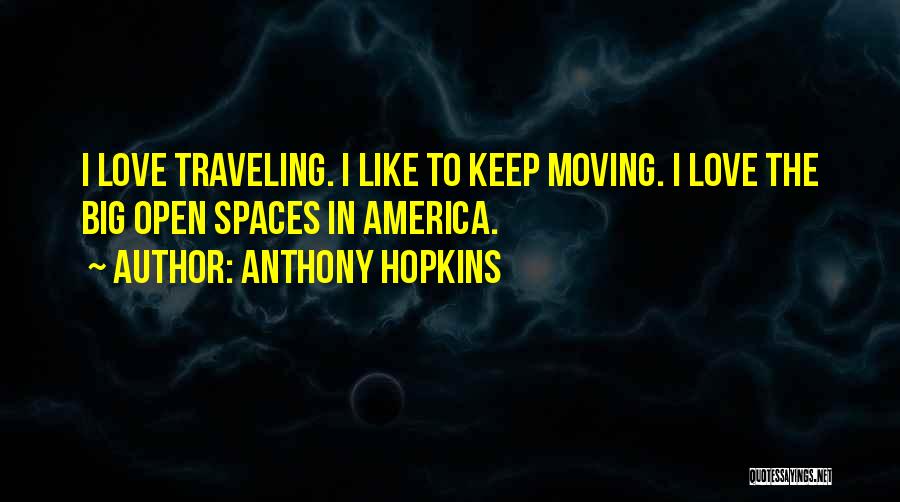 Keep Moving Quotes By Anthony Hopkins