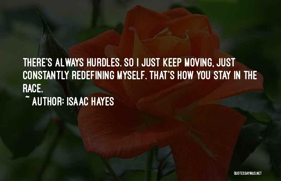 Keep Moving Quotes By Isaac Hayes