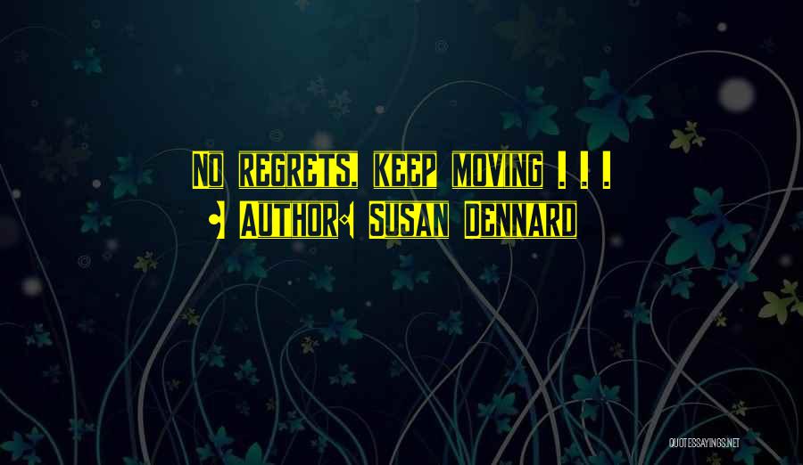 Keep Moving Quotes By Susan Dennard