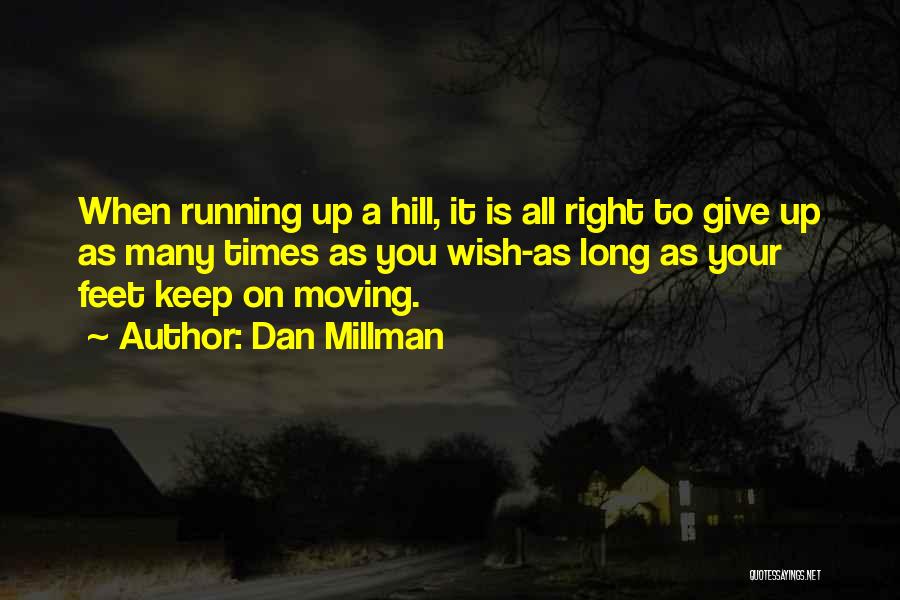 Keep Moving Up Quotes By Dan Millman
