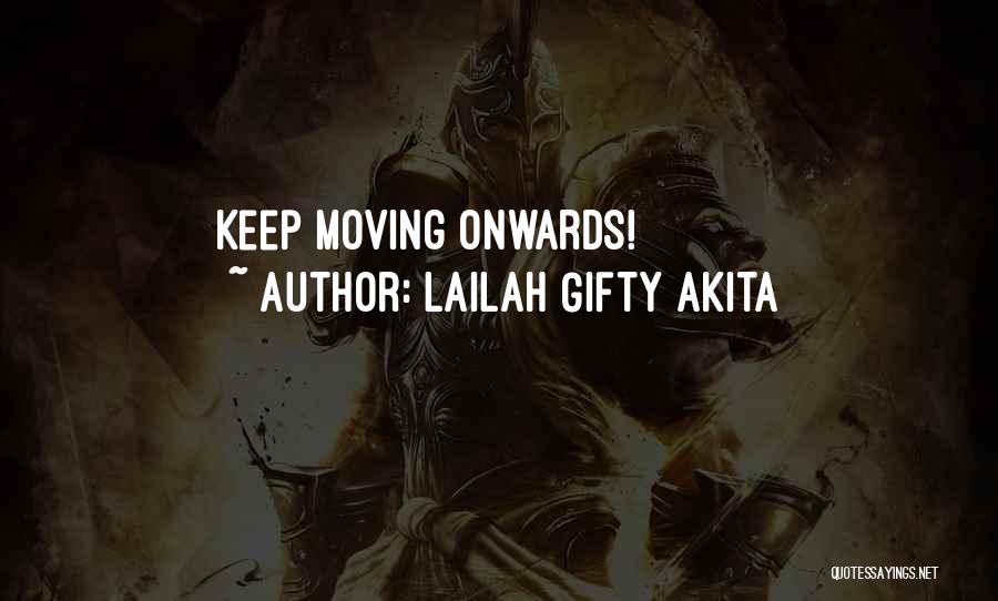 Keep Moving Up Quotes By Lailah Gifty Akita