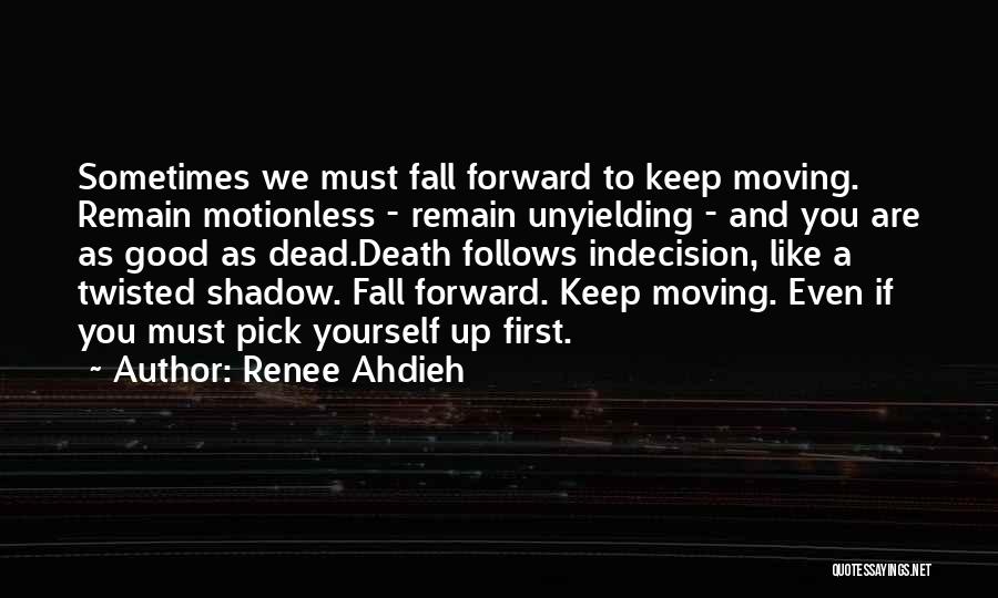 Keep Moving Up Quotes By Renee Ahdieh