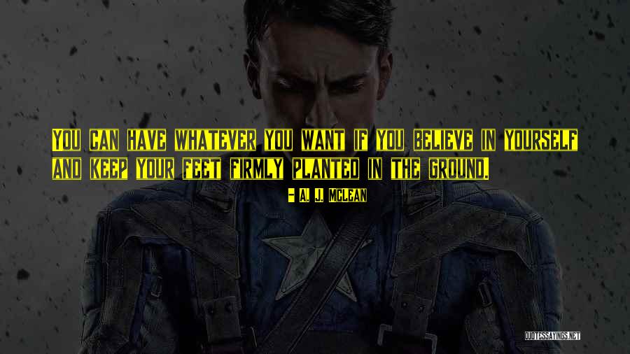 Keep My Feet On The Ground Quotes By A. J. McLean Keep My Feet On The Ground Quotes By A. J. McLean