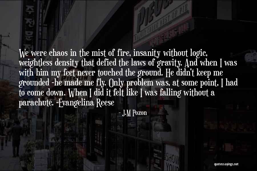 Keep My Feet On The Ground Quotes By J.M Pozon Keep My Feet On The Ground Quotes By J.M Pozon