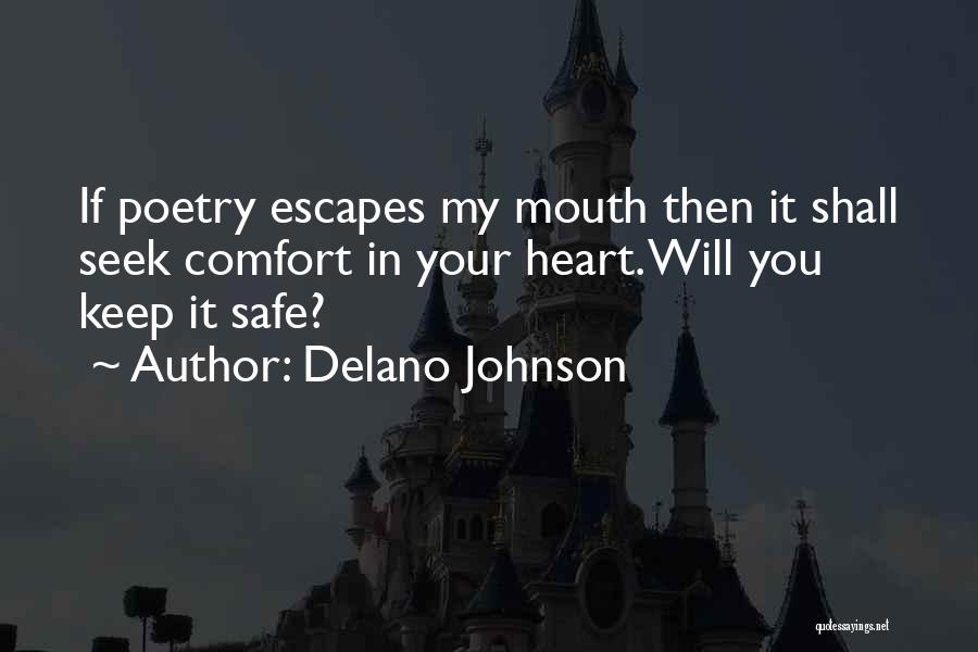 Keep My Heart Safe Quotes By Delano Johnson