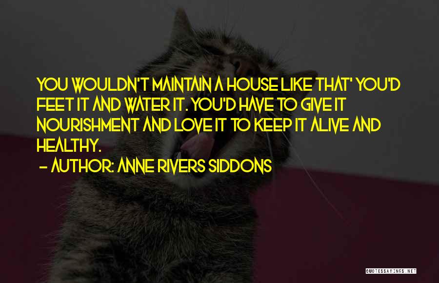 Keep My Love Alive Quotes By Anne Rivers Siddons