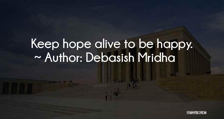 Keep My Love Alive Quotes By Debasish Mridha