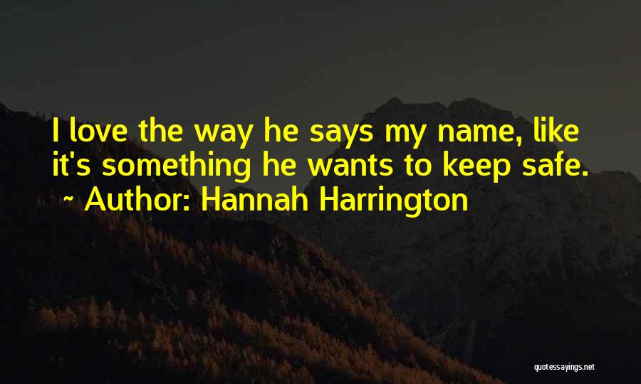 Keep My Love Safe Quotes By Hannah Harrington