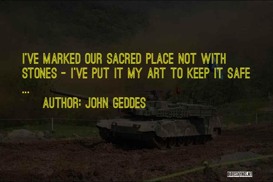 Keep My Love Safe Quotes By John Geddes