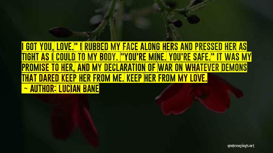 Keep My Love Safe Quotes By Lucian Bane