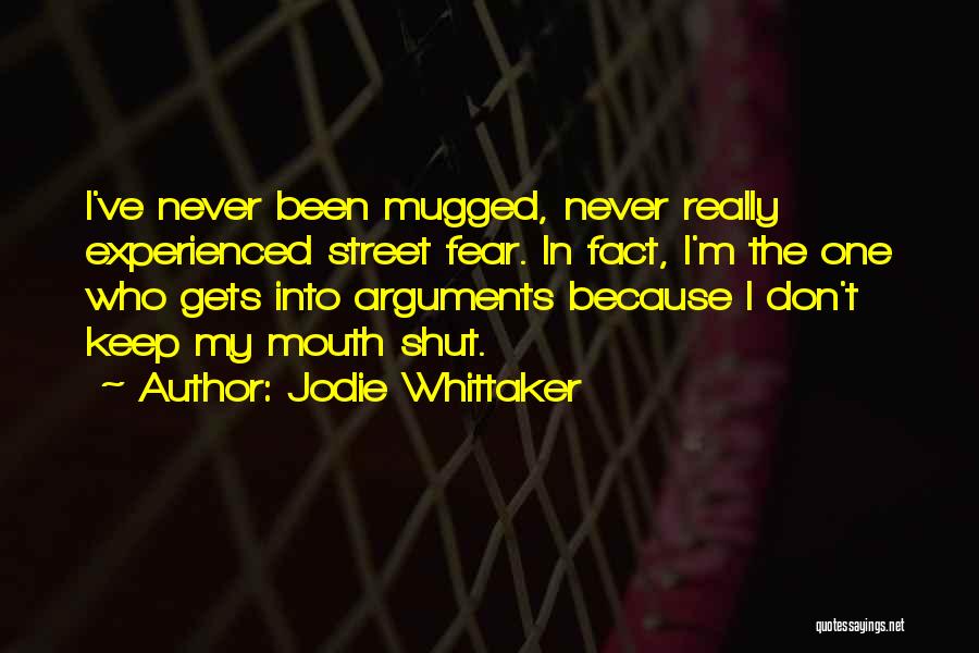 Keep My Mouth Shut Quotes By Jodie Whittaker
