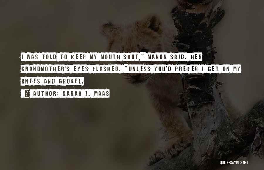 Keep My Mouth Shut Quotes By Sarah J. Maas