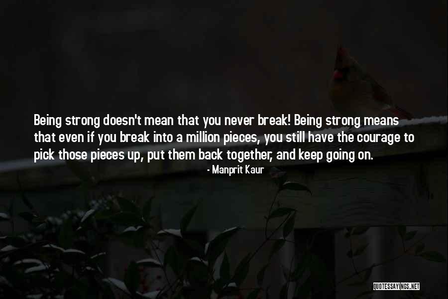 Keep On Being Strong Quotes By Manprit Kaur